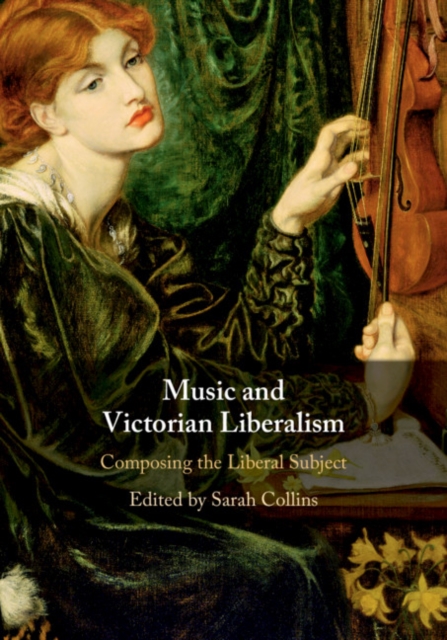 Music and Victorian Liberalism : Composing the Liberal Subject, PDF eBook
