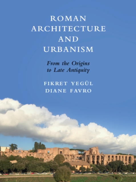 Roman Architecture and Urbanism : From the Origins to Late Antiquity, EPUB eBook