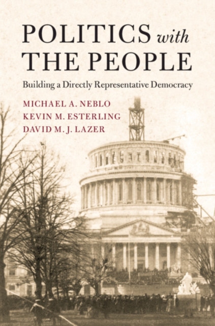 Politics with the People : Building a Directly Representative Democracy, EPUB eBook