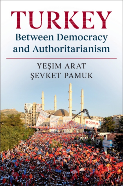 Turkey between Democracy and Authoritarianism, PDF eBook