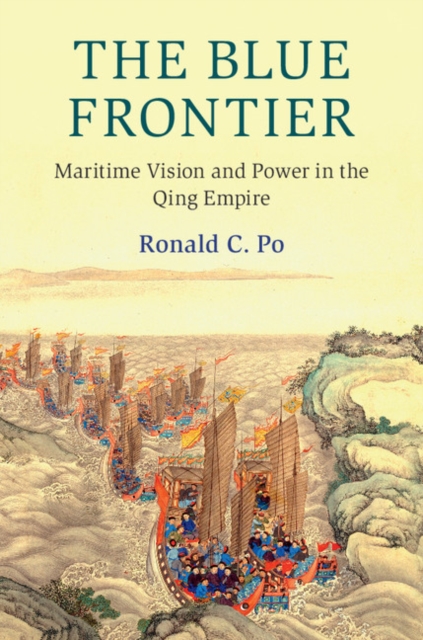 Blue Frontier : Maritime Vision and Power in the Qing Empire, EPUB eBook