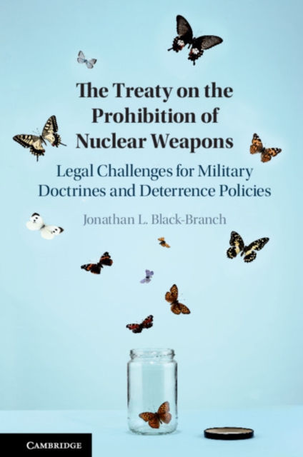Treaty on the Prohibition of Nuclear Weapons : Legal Challenges for Military Doctrines and Deterrence Policies, PDF eBook