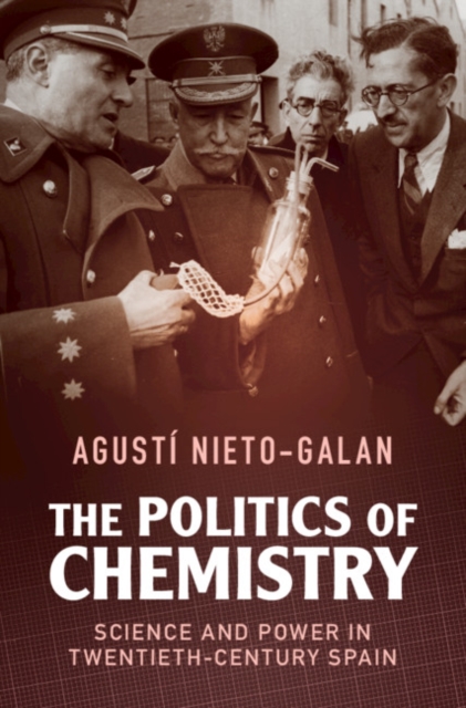 Politics of Chemistry : Science and Power in Twentieth-Century Spain, PDF eBook