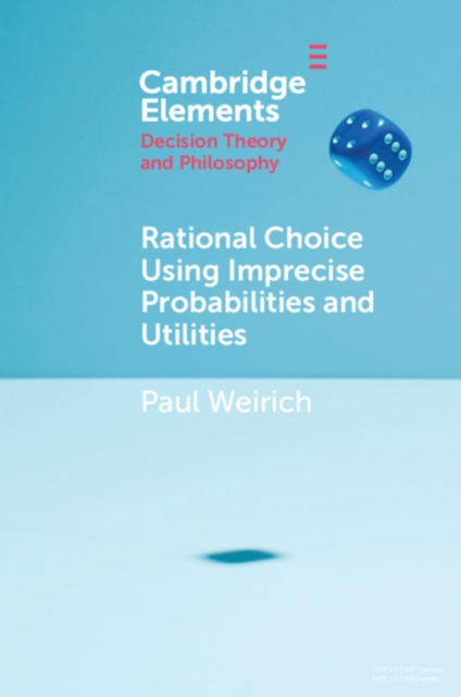 Rational Choice Using Imprecise Probabilities and Utilities, EPUB eBook