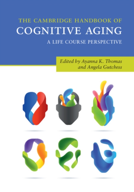 Cambridge Handbook of Cognitive Aging : A Life Course Perspective, PDF eBook
