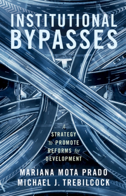 Institutional Bypasses : A Strategy to Promote Reforms for Development, EPUB eBook