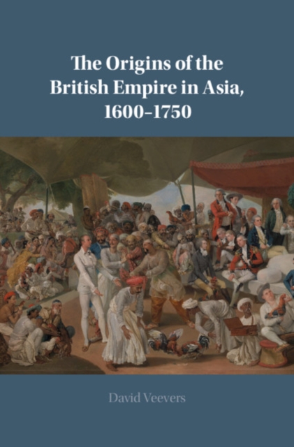 Origins of the British Empire in Asia, 1600-1750, PDF eBook