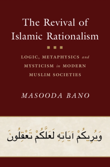 Revival of Islamic Rationalism : Logic, Metaphysics and Mysticism in Modern Muslim Societies, PDF eBook