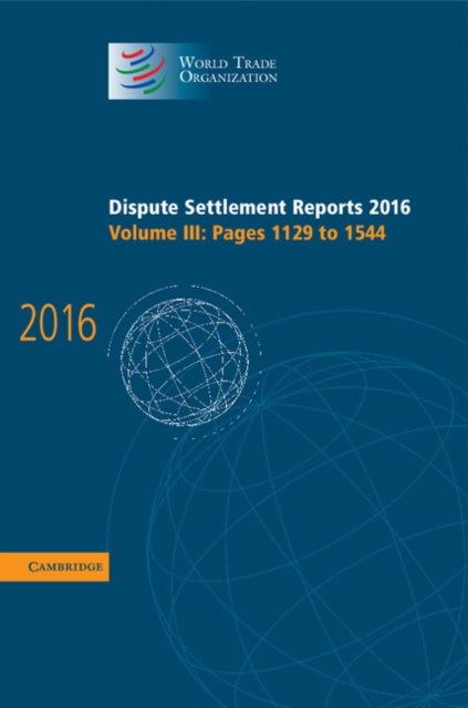 Dispute Settlement Reports 2016: Volume 3, Pages 1129 to 1544, EPUB eBook
