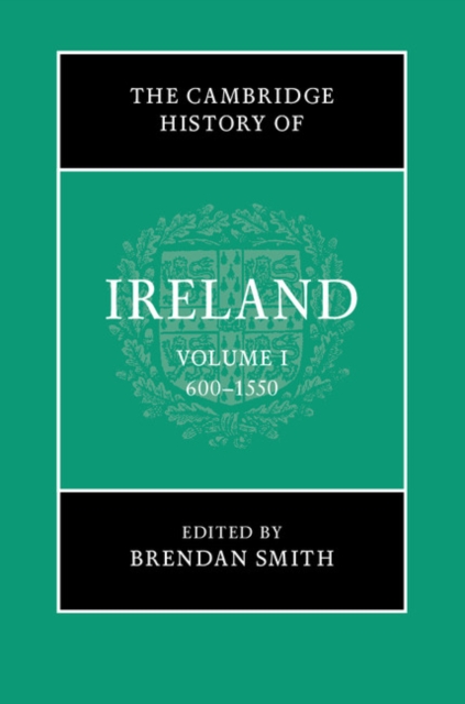 Cambridge History of Ireland: Volume 1, 600-1550, PDF eBook