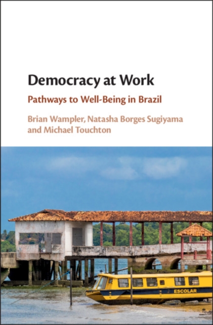 Democracy at Work : Pathways to Well-Being in Brazil, PDF eBook