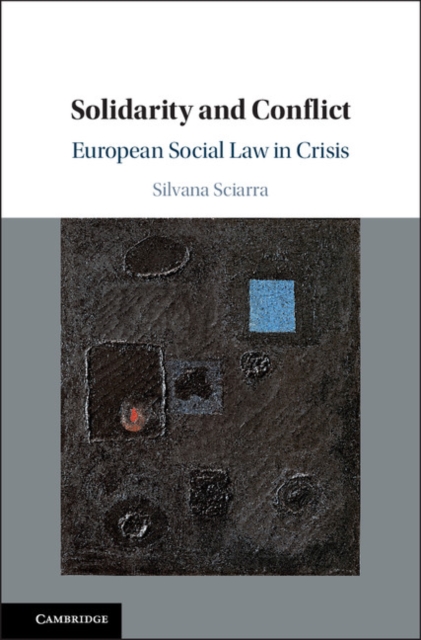 Solidarity and Conflict : European Social Law in Crisis, EPUB eBook