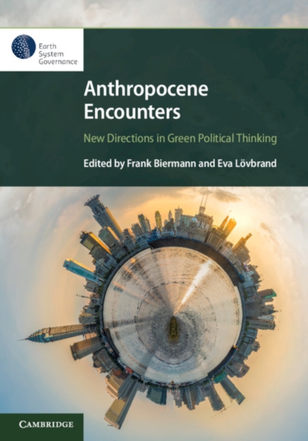 Anthropocene Encounters: New Directions in Green Political Thinking, PDF eBook