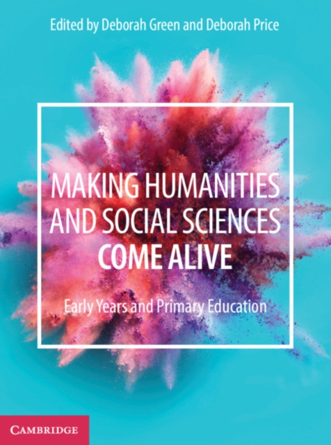 Making Humanities and Social Sciences Come Alive : Early Years and Primary Education, EPUB eBook