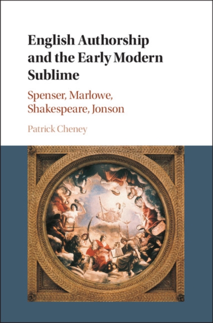 English Authorship and the Early Modern Sublime : Spenser, Marlowe, Shakespeare, Jonson, EPUB eBook