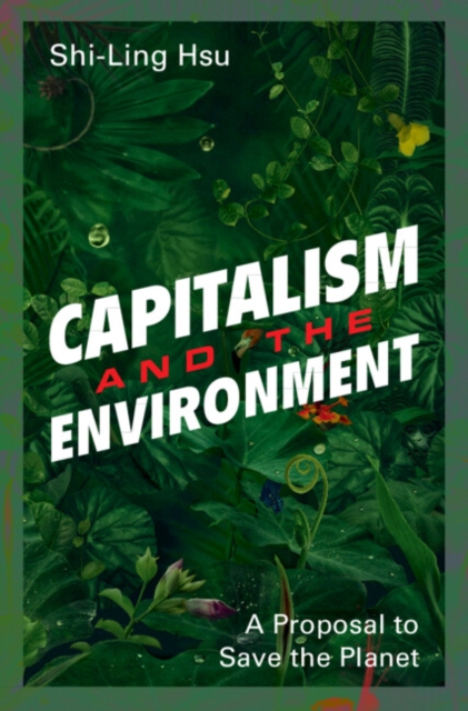 Capitalism and the Environment : A Proposal to Save the Planet, EPUB eBook