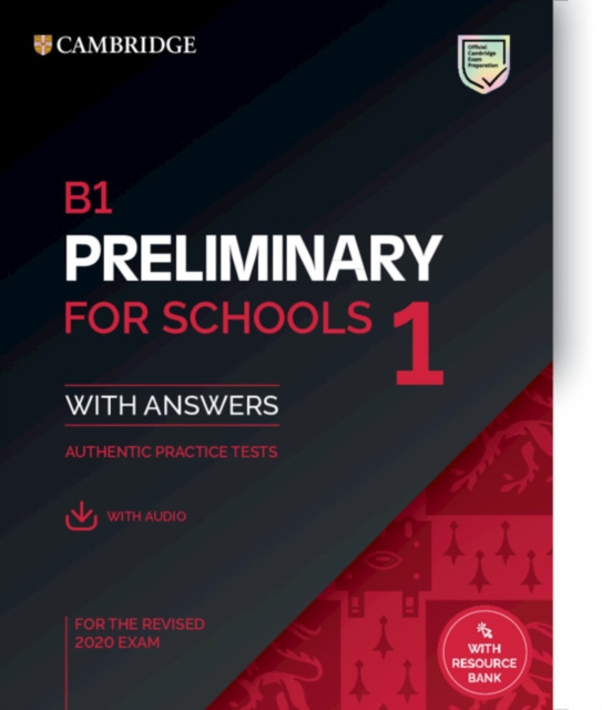 B1 Preliminary for Schools 1 for the Revised 2020 Exam Student's Book with Answers with Audio with Resource Bank, Multiple-component retail product Book