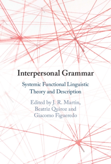 Interpersonal Grammar : Systemic Functional Linguistic Theory and Description, EPUB eBook