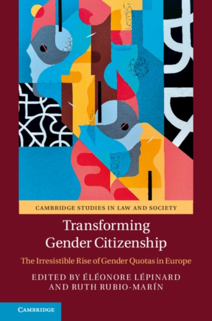Transforming Gender Citizenship : The Irresistible Rise of Gender Quotas in Europe, EPUB eBook