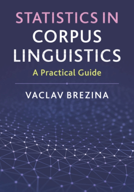 Statistics in Corpus Linguistics : A Practical Guide, PDF eBook