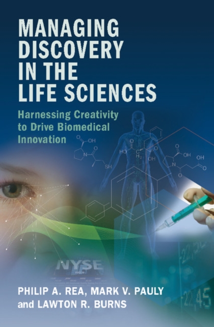 Managing Discovery in the Life Sciences : Harnessing Creativity to Drive Biomedical Innovation, EPUB eBook
