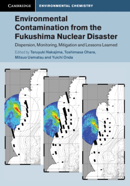 Environmental Contamination from the Fukushima Nuclear Disaster : Dispersion, Monitoring, Mitigation and Lessons Learned, EPUB eBook