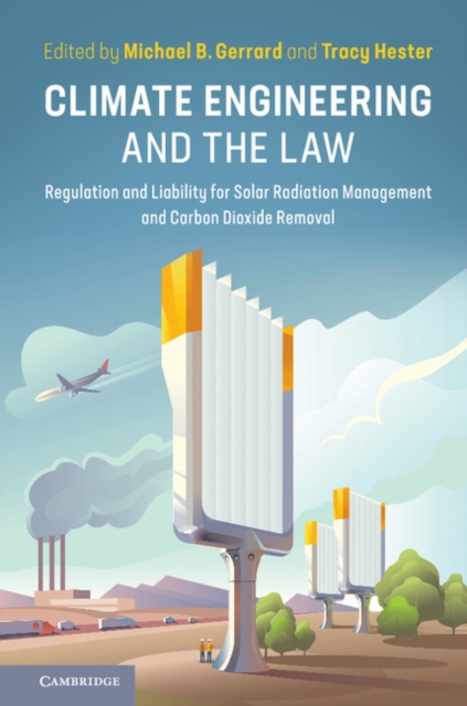 Climate Engineering and the Law : Regulation and Liability for Solar Radiation Management and Carbon Dioxide Removal, EPUB eBook