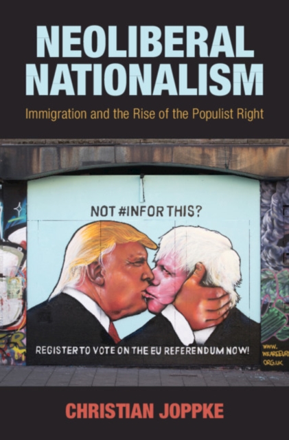 Neoliberal Nationalism : Immigration and the Rise of the Populist Right, EPUB eBook