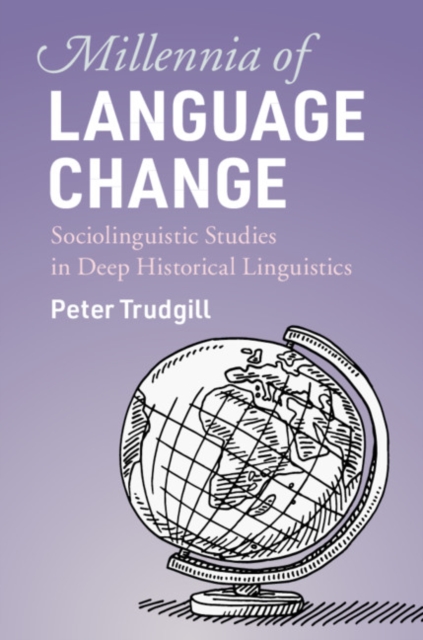 Millennia of Language Change : Sociolinguistic Studies in Deep Historical Linguistics, Paperback / softback Book