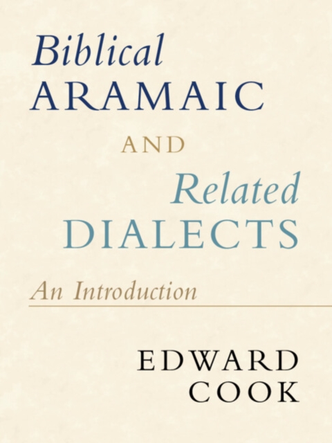Biblical Aramaic and Related Dialects : An Introduction, Paperback / softback Book