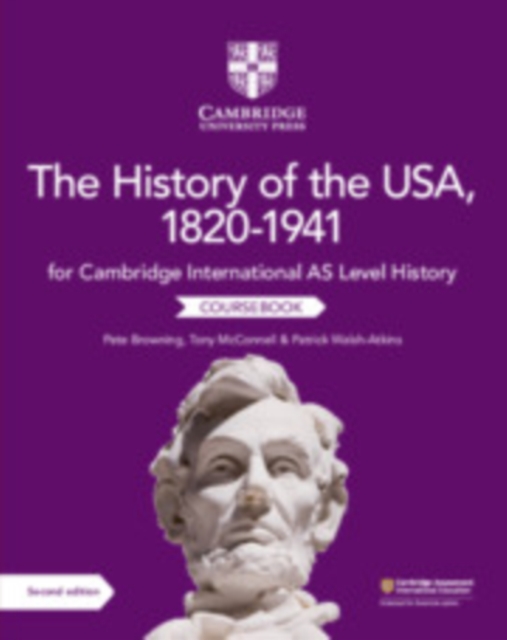 Cambridge International AS Level History The History of the USA, 1820-1941 Coursebook, Paperback / softback Book