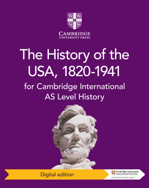 Cambridge International AS Level History The History of the USA, 1820-1941 Digital Edition, EPUB eBook
