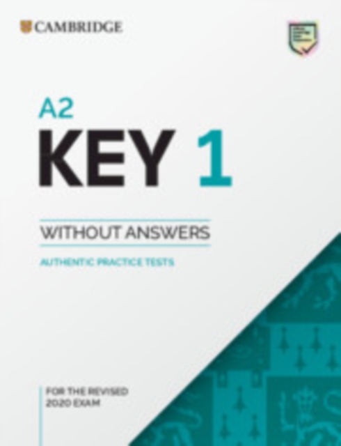 A2 Key 1 for the Revised 2020 Exam Student's Book without Answers : Authentic Practice Tests, Paperback / softback Book