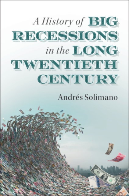 A History of Big Recessions in the Long Twentieth Century, Paperback / softback Book