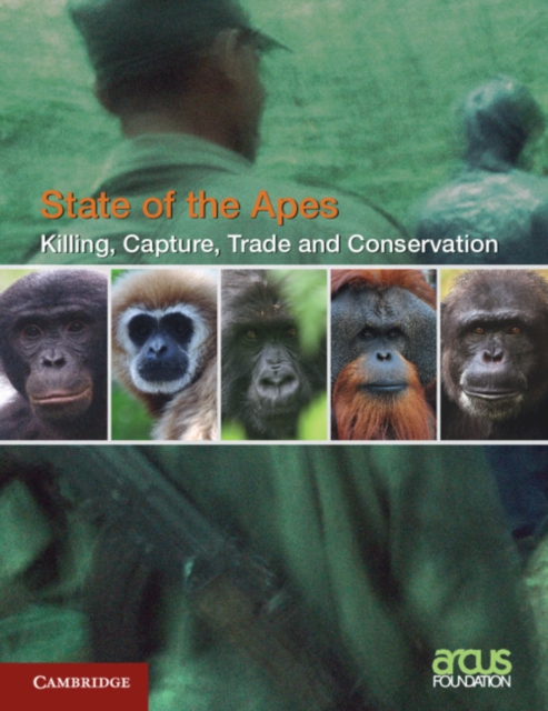 Killing, Capture, Trade and Ape Conservation: Volume 4, Paperback / softback Book