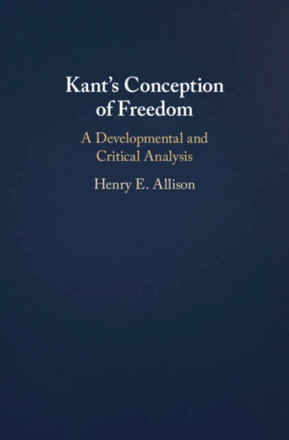 Kant's Conception of Freedom : A Developmental and Critical Analysis, EPUB eBook