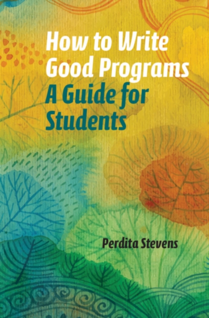 How to Write Good Programs : A Guide for Students, Paperback / softback Book