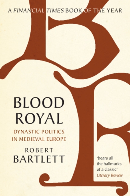 Blood Royal : Dynastic Politics in Medieval Europe, Paperback / softback Book