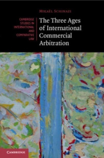 The Three Ages of International Commercial Arbitration, Paperback / softback Book