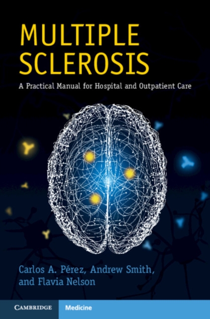 Multiple Sclerosis : A Practical Manual for Hospital and Outpatient Care, Paperback / softback Book