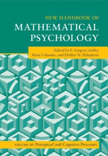 New Handbook of Mathematical Psychology: Volume 3, Perceptual and Cognitive Processes, Paperback / softback Book