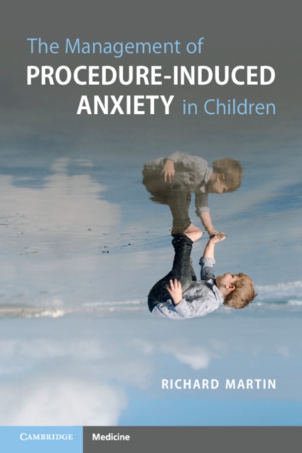 The Management of Procedure-Induced Anxiety in Children, Paperback / softback Book