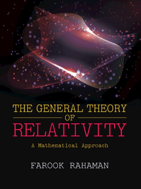 The General Theory of Relativity : A Mathematical Approach, Hardback Book