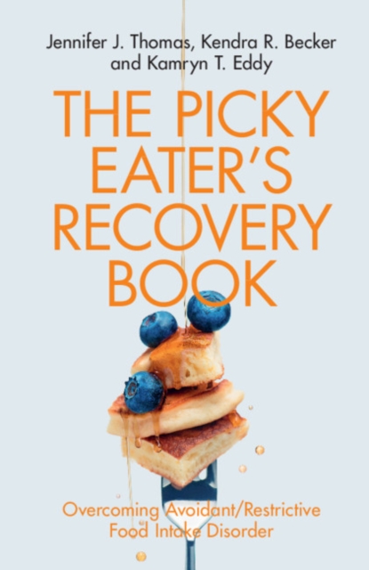 Picky Eater's Recovery Book : Overcoming Avoidant/Restrictive Food Intake Disorder, EPUB eBook