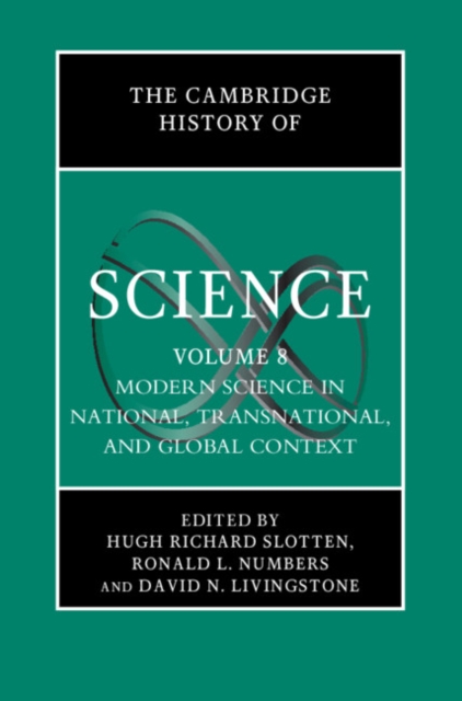 The Cambridge History of Science: Volume 8, Modern Science in National, Transnational, and Global Context, PDF eBook