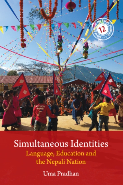 Simultaneous Identities : Language, Education, and the Nepali Nation, PDF eBook