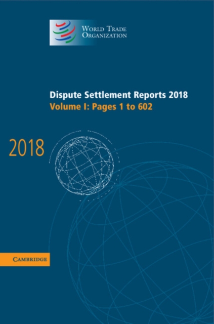 Dispute Settlement Reports 2018: Volume 1, Pages 1 to 602, PDF eBook