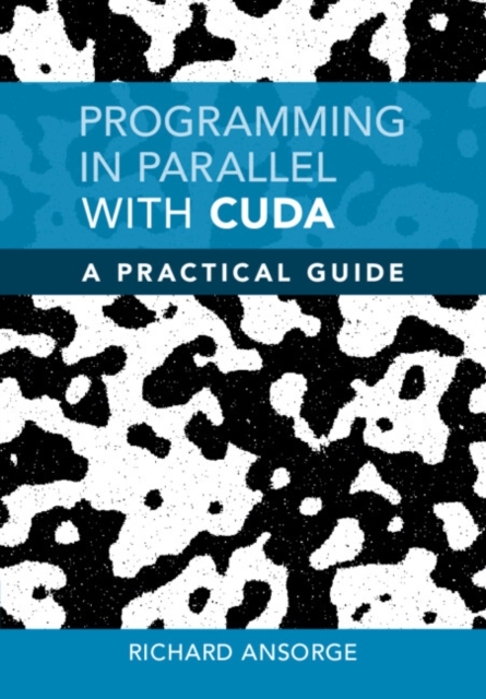 Programming in Parallel with CUDA : A Practical Guide, PDF eBook