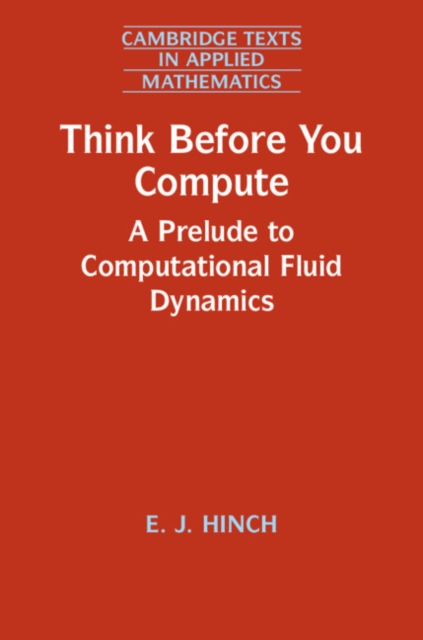 Think Before You Compute : A Prelude to Computational Fluid Dynamics, PDF eBook