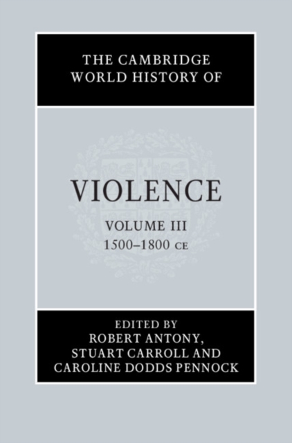 The Cambridge World History of Violence: Volume 3, AD 1500-AD 1800, EPUB eBook